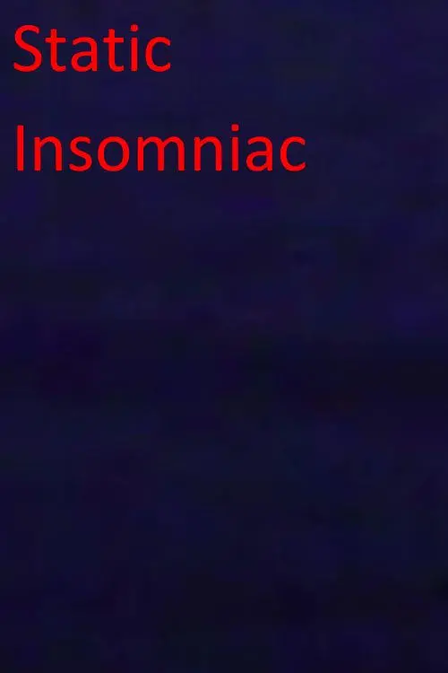 Постер до фільму "Static Insomniac"