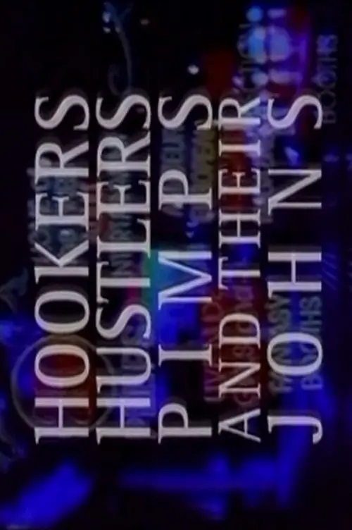 Постер до фільму "Hookers, Hustlers, Pimps and Their Johns"