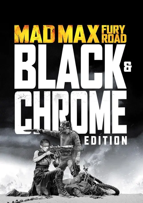 Постер до фільму "Mad Max: Fury Road - Black & Chrome Edition"