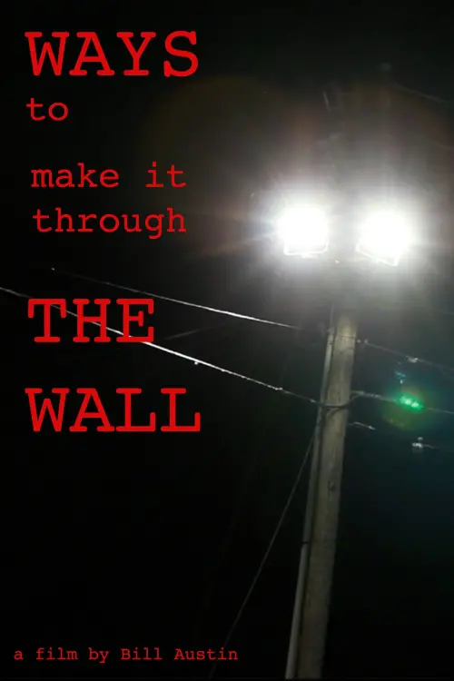 Постер до фільму "Ways to Make it Through the Wall"