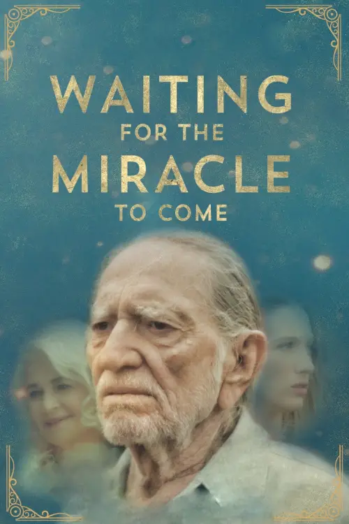 Постер до фільму "Waiting for the Miracle to Come"