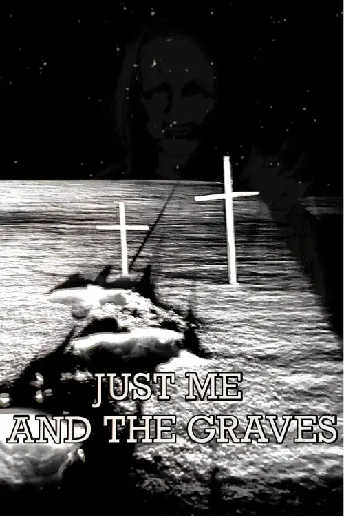 Постер до фільму "Just Me and the Graves"