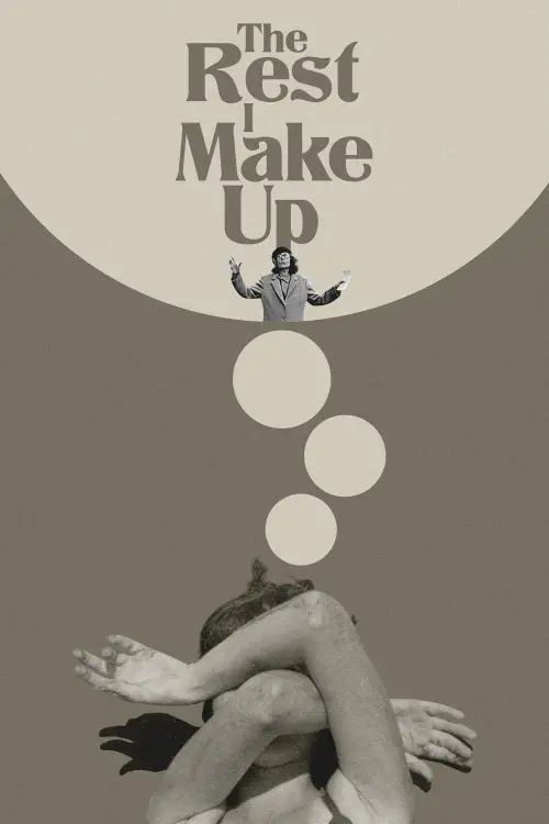 Постер до фільму "The Rest I Make Up"