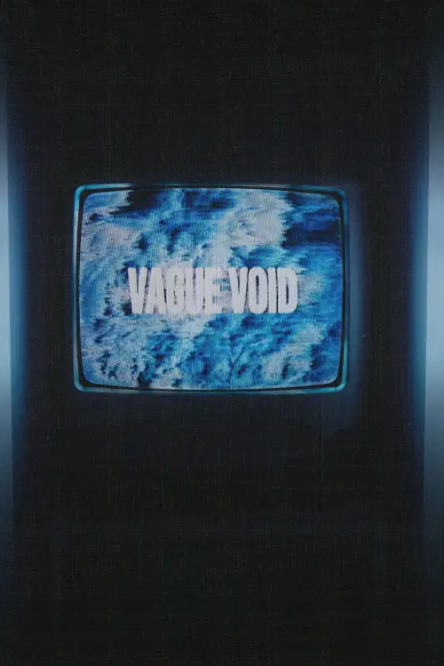 Постер до фільму "Vague Void"
