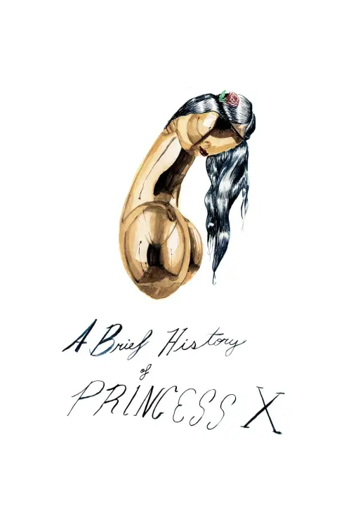 Постер до фільму "A Brief History of Princess X"