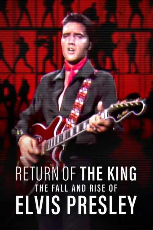 Постер до фільму "Return of the King: The Fall and Rise of Elvis Presley"