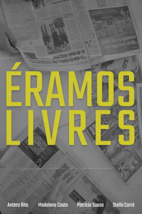 Постер до фільму "Éramos Livres"