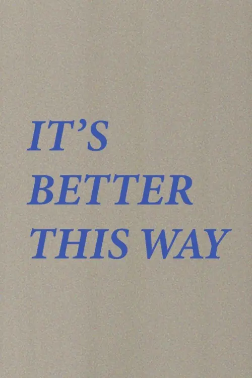 Постер до фільму "It’s Better This Way"