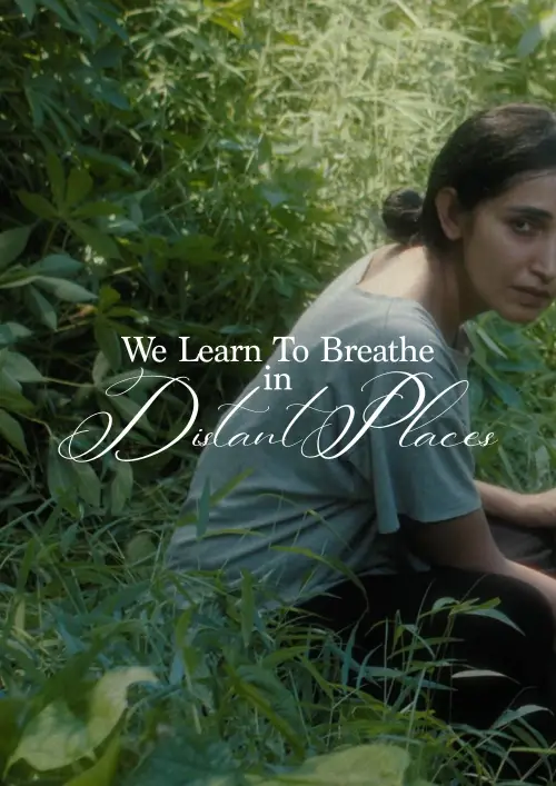 Постер до фільму "We Learn To Breathe In Distant Places"
