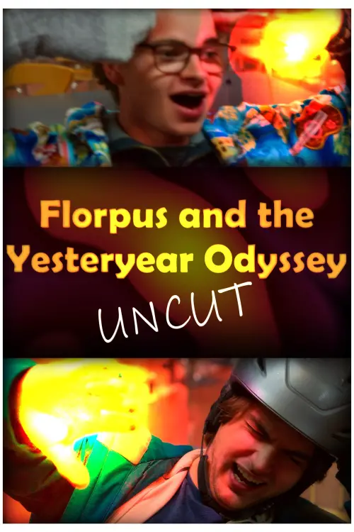 Постер до фільму "Florpus and the Yesteryear Odyssey (UNCUT)"