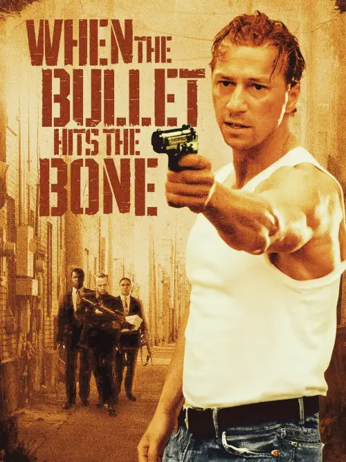 Постер до фільму "When the Bullet Hits the Bone"