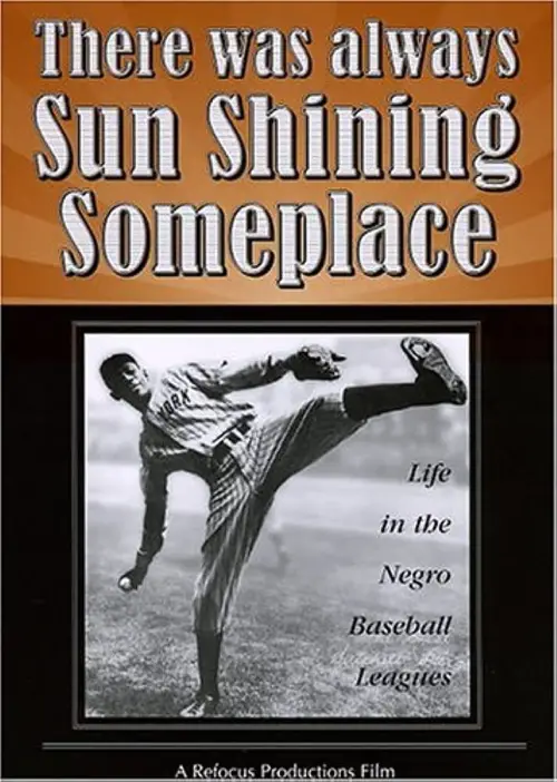 Постер до фільму "There Was Always Sun Shining Someplace: Life in the Negro Baseball Leagues"