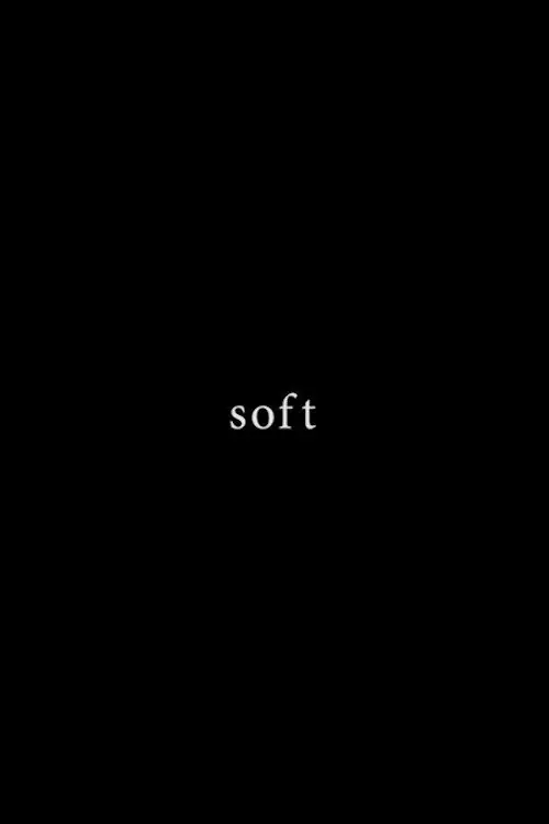 Постер до фільму "Soft"