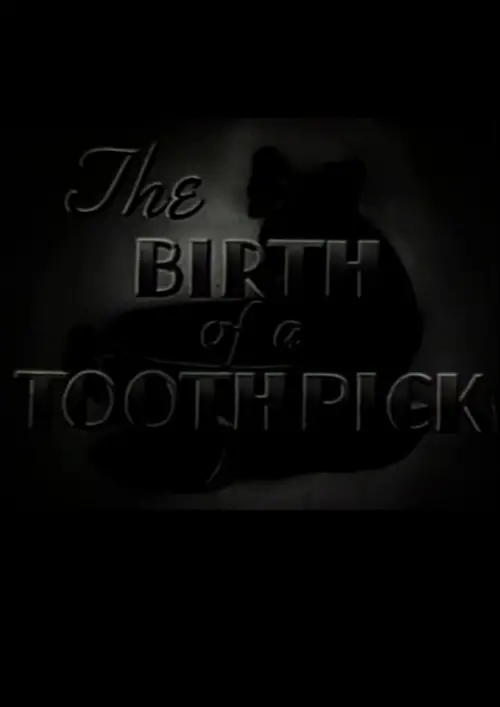 Постер до фільму "The Birth of a Toothpick"