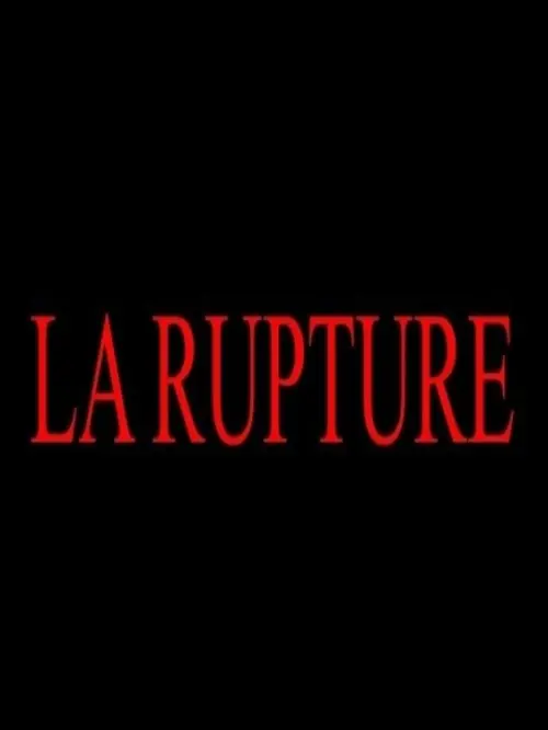 Постер до фільму "La rupture"