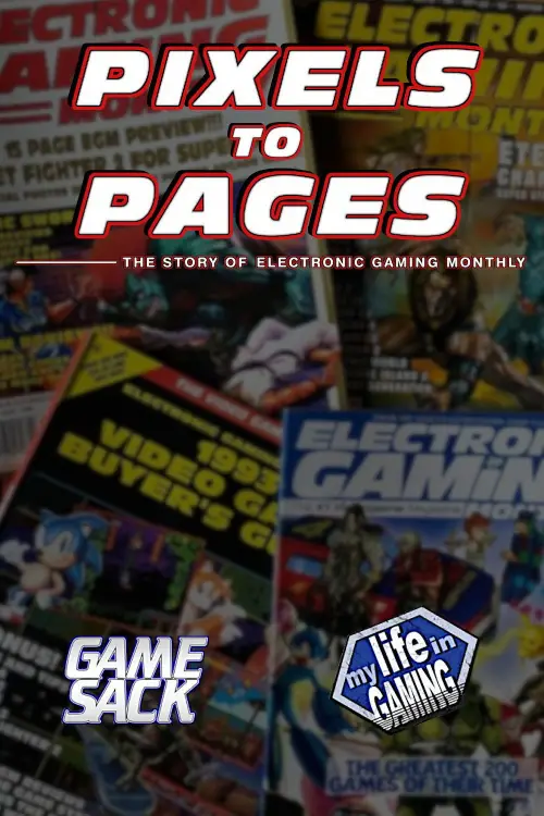Постер до фільму "Pixels to Pages - The Story of Electronic Gaming Monthly"