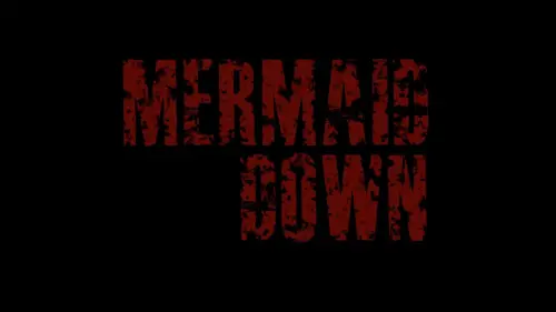 Відео до фільму Mermaid Down | Official 1st Trailer