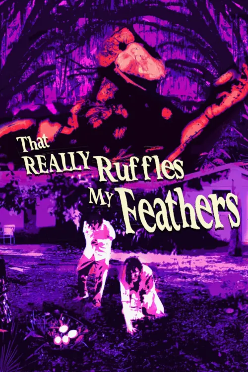 Постер до фільму "THAT REALLY RUFFLES MY FEATHERS"