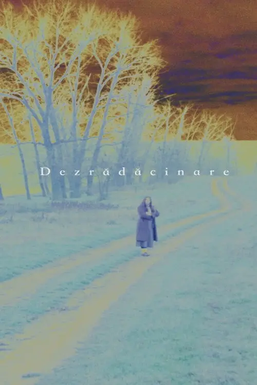 Постер до фільму "Dezrădăcinare"