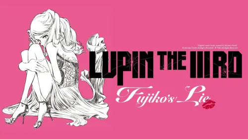 Відео до фільму Lupin the Third: Fujiko