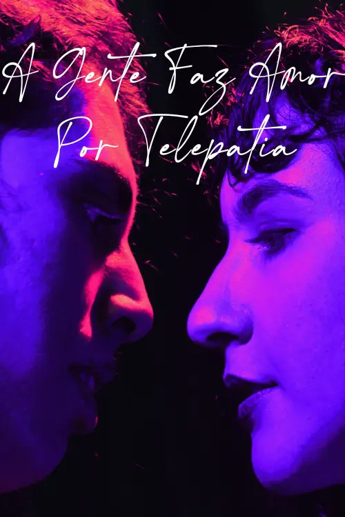 Постер до фільму "a gente faz amor por telepatia"