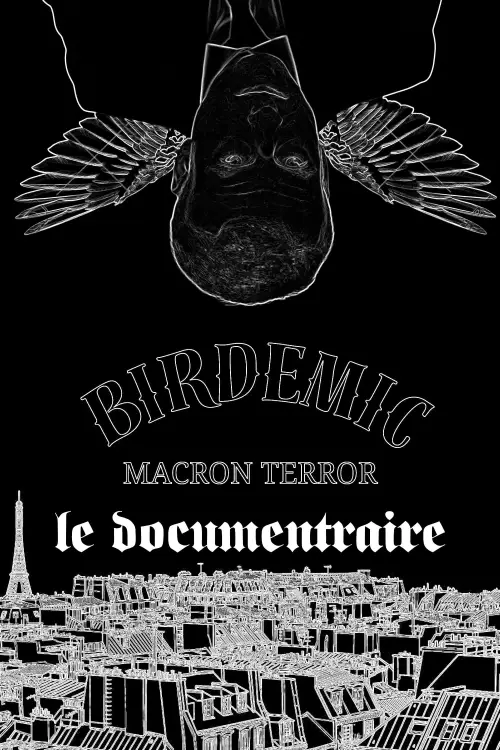 Постер до фільму "Birdemic Macron Terror : Le Documentaire "Bigger Than Life""