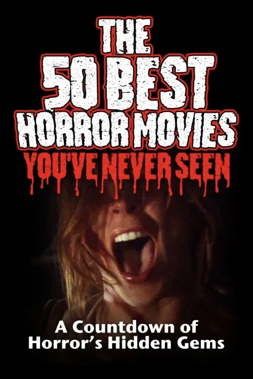 Постер до фільму "The 50 Best Horror Movies You