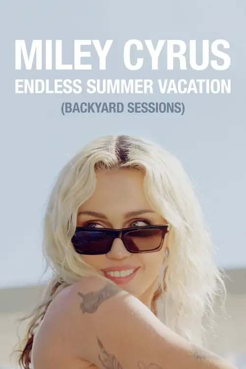 Постер до фільму "Miley Cyrus - Endless Summer Vacation (Backyard Sessions)"