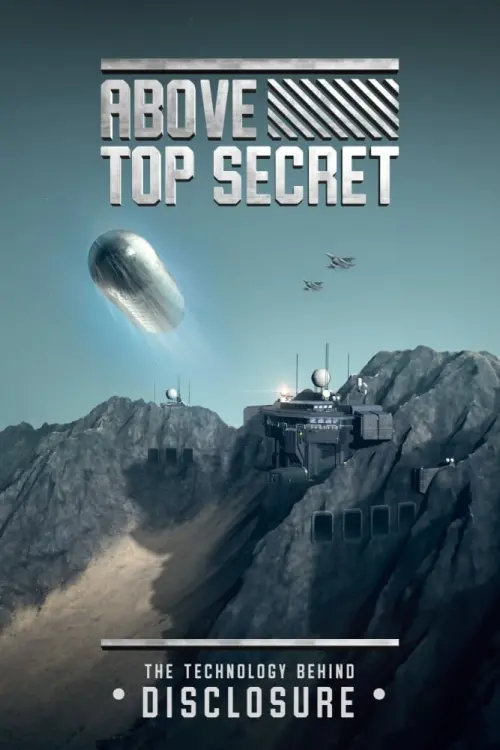 Постер до фільму "Above Top Secret: The Technology Behind Disclosure"