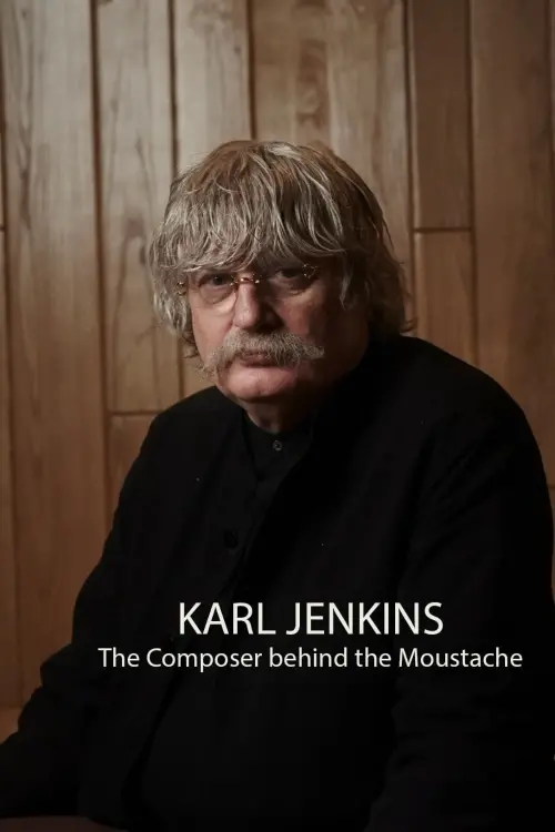Постер до фільму "Karl Jenkins: The Composer behind the Moustache"
