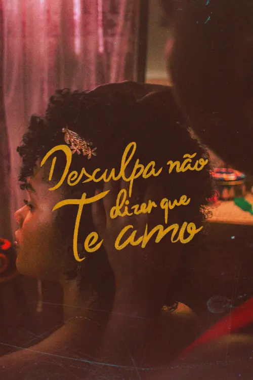 Постер до фільму "Desculpa Não Dizer Que Te Amo"