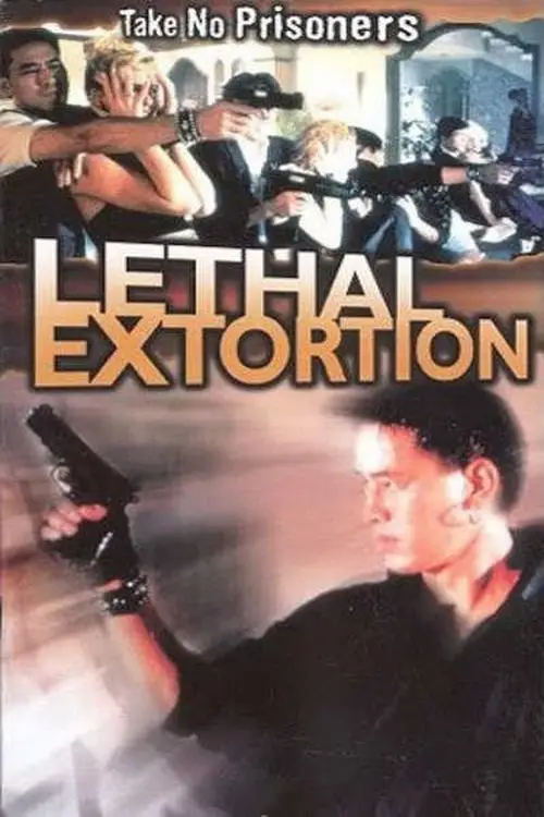 Постер до фільму "Lethal Extortion"