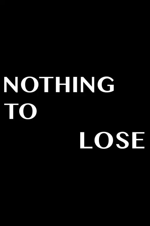 Постер до фільму "Nothing To Lose"