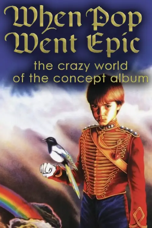 Постер до фільму "When Pop Went Epic: The Crazy World of the Concept Album"