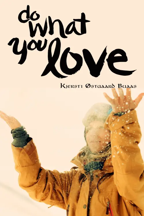 Постер до фільму "Do What You Love Kjersti Buaas Story"