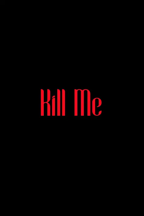 Постер до фільму "Kill Me"