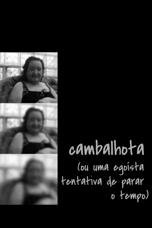 Постер до фільму "Cambalhota (ou uma egoísta tentativa de parar o tempo)"