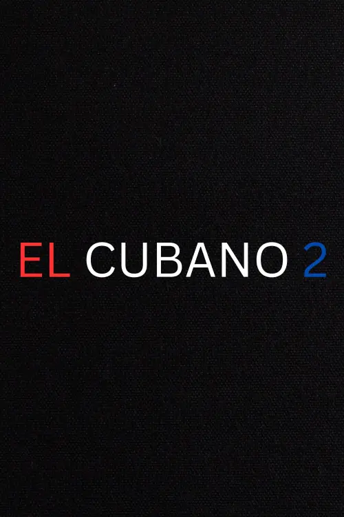Постер до фільму "El Cubano 2"