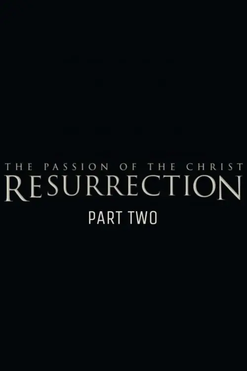 Постер до фільму "The Resurrection of the Christ: Part Two"