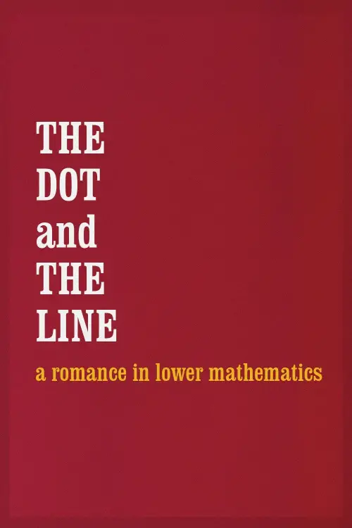 Постер до фільму "The Dot and the Line: A Romance in Lower Mathematics"