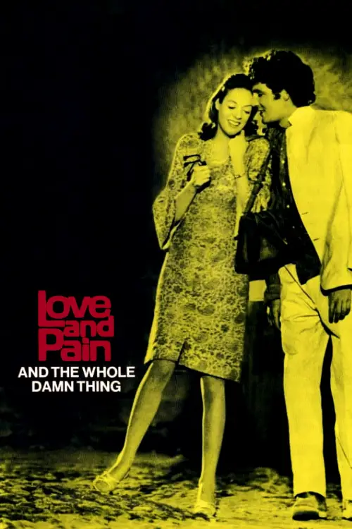 Постер до фільму "Love and Pain and the Whole Damn Thing"