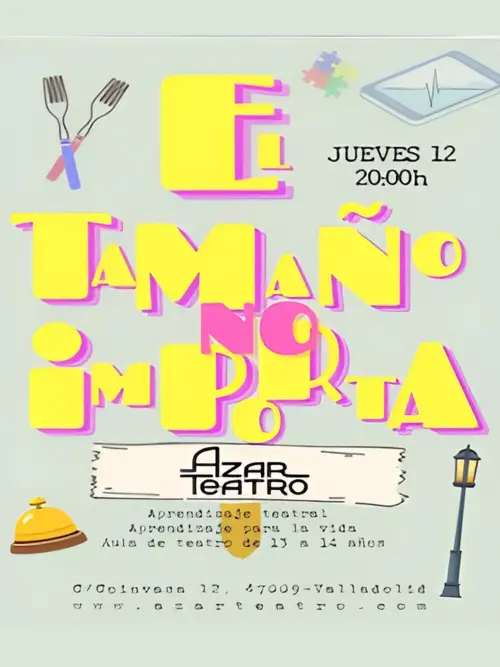 Постер до фільму "El tamaño no importa - Teatro Azar - Alumnos de 13-14 años"