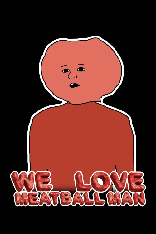 Постер до фільму "We Love Meatball Man"