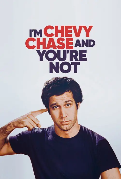 Постер до фільму "I’m Chevy Chase and You’re Not"