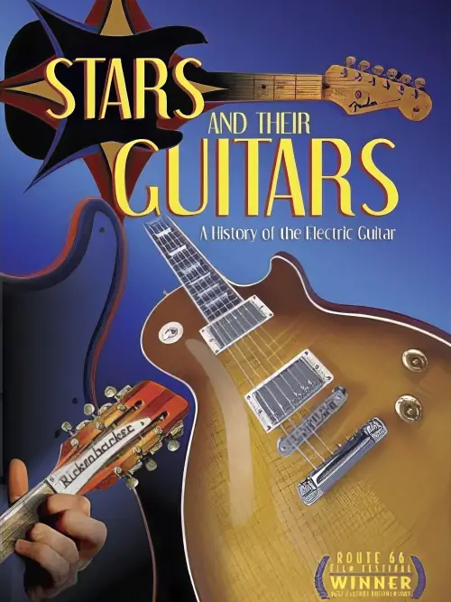 Постер до фільму "Stars and Their Guitars: A History of the Electric Guitar"