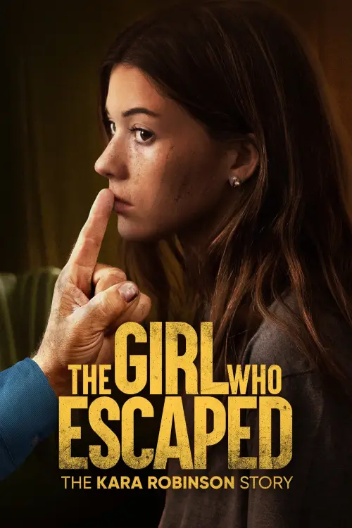 Постер до фільму "The Girl Who Escaped: The Kara Robinson Story"