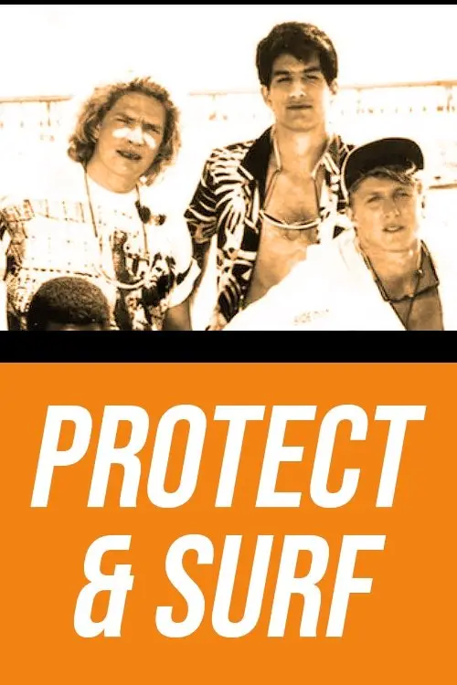 Постер до фільму "Protect and Surf"