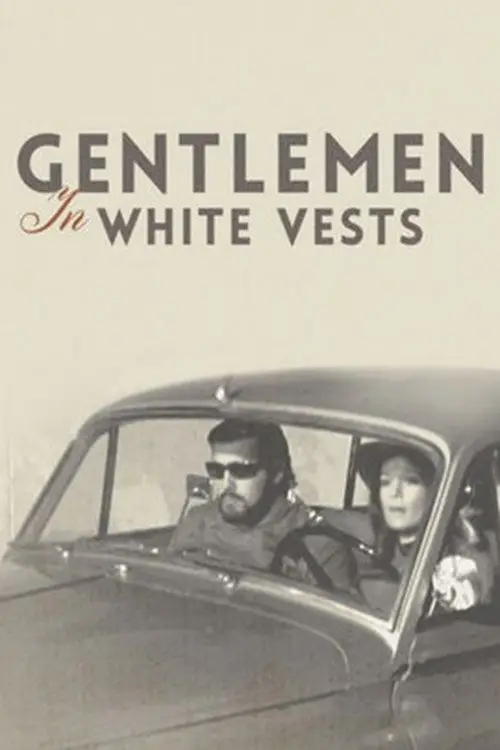 Постер до фільму "Gentlemen in White Vests"