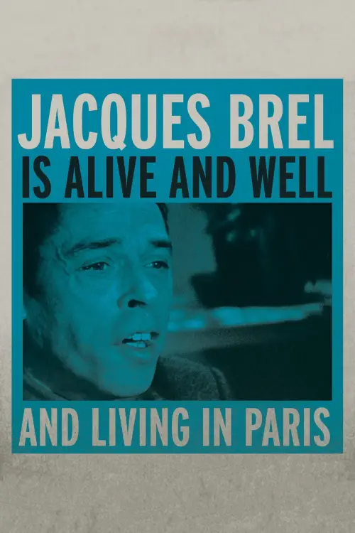 Постер до фільму "Jacques Brel Is Alive and Well and Living in Paris"