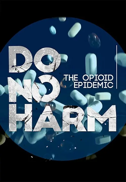Постер до фільму "Do No Harm: The Opioid Epidemic"